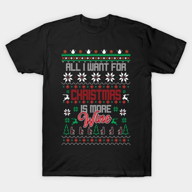 ALL WANT FOR CHRISTMAS WINE T-Shirt by Diannas